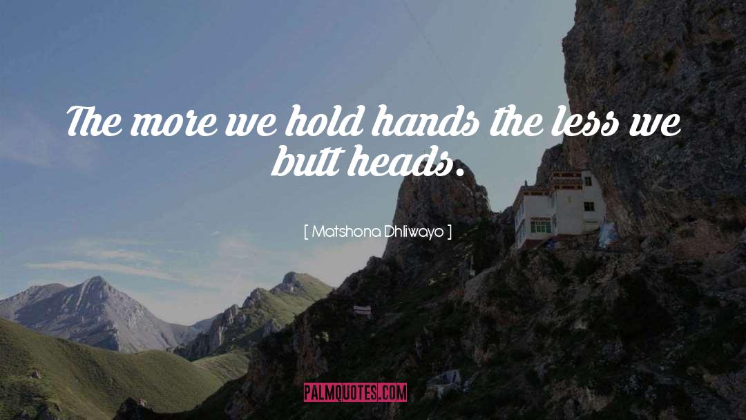 Hold Hands quotes by Matshona Dhliwayo