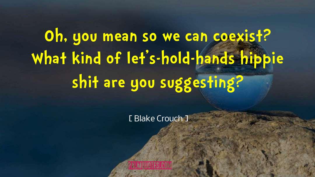 Hold Hands quotes by Blake Crouch