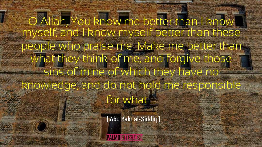 Hold Me quotes by Abu Bakr Al-Siddiq