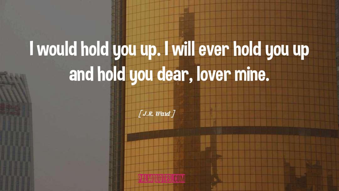 Hold Me quotes by J.R. Ward