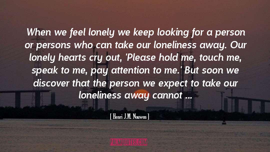 Hold Me quotes by Henri J.M. Nouwen