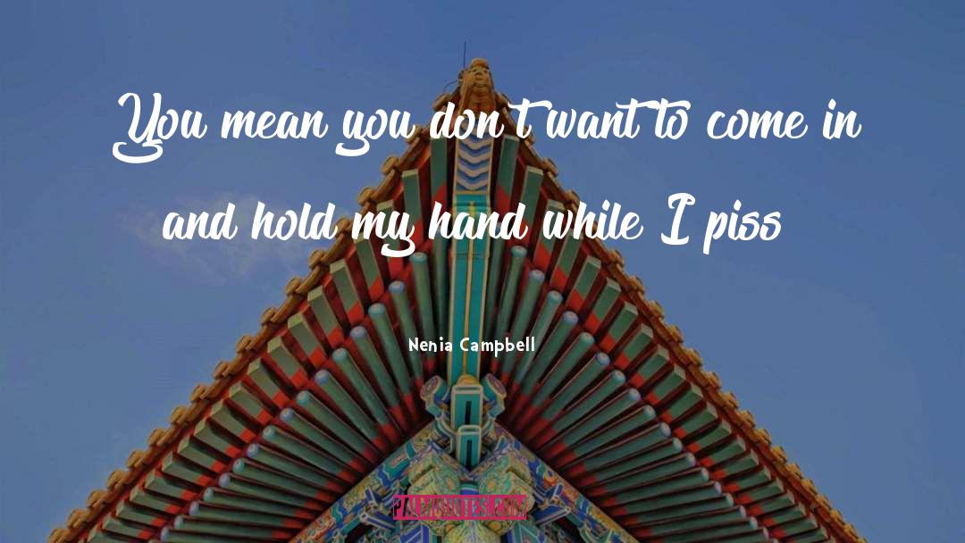 Hold My Hand quotes by Nenia Campbell