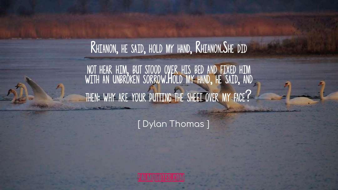 Hold My Hand quotes by Dylan Thomas