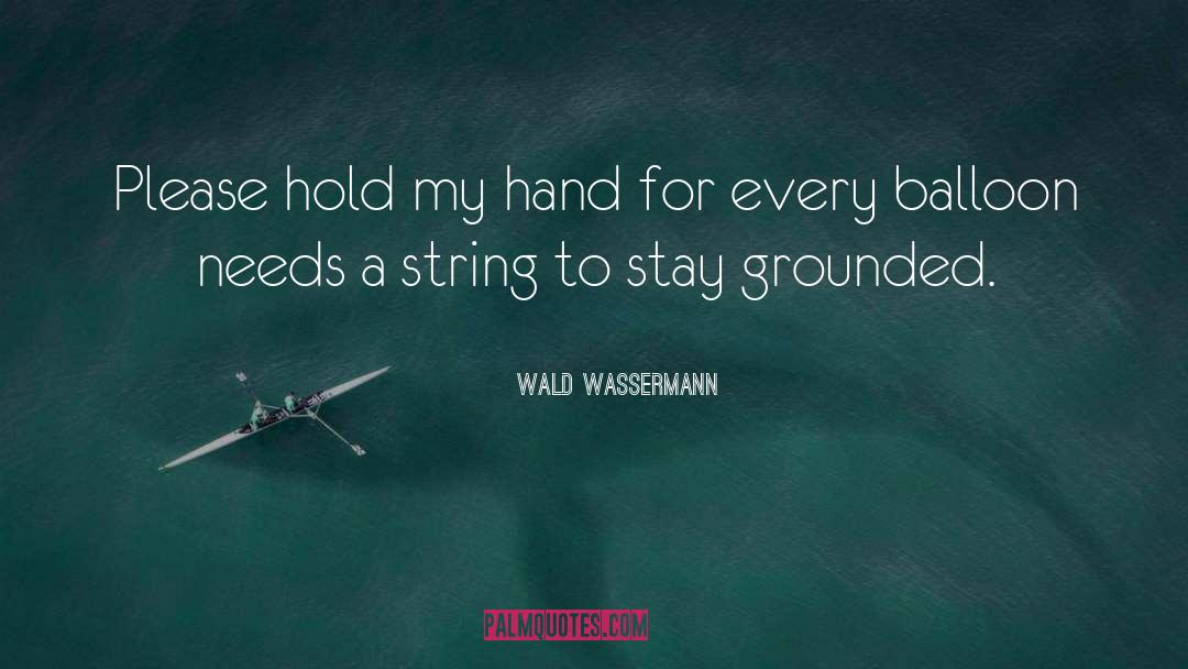 Hold My Hand quotes by Wald Wassermann