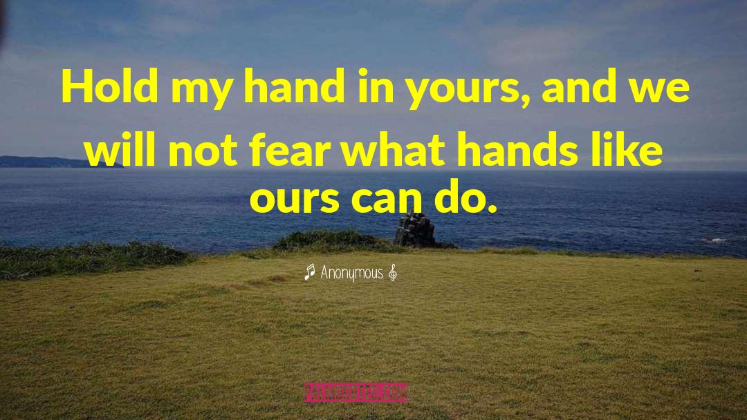 Hold My Hand quotes by Anonymous