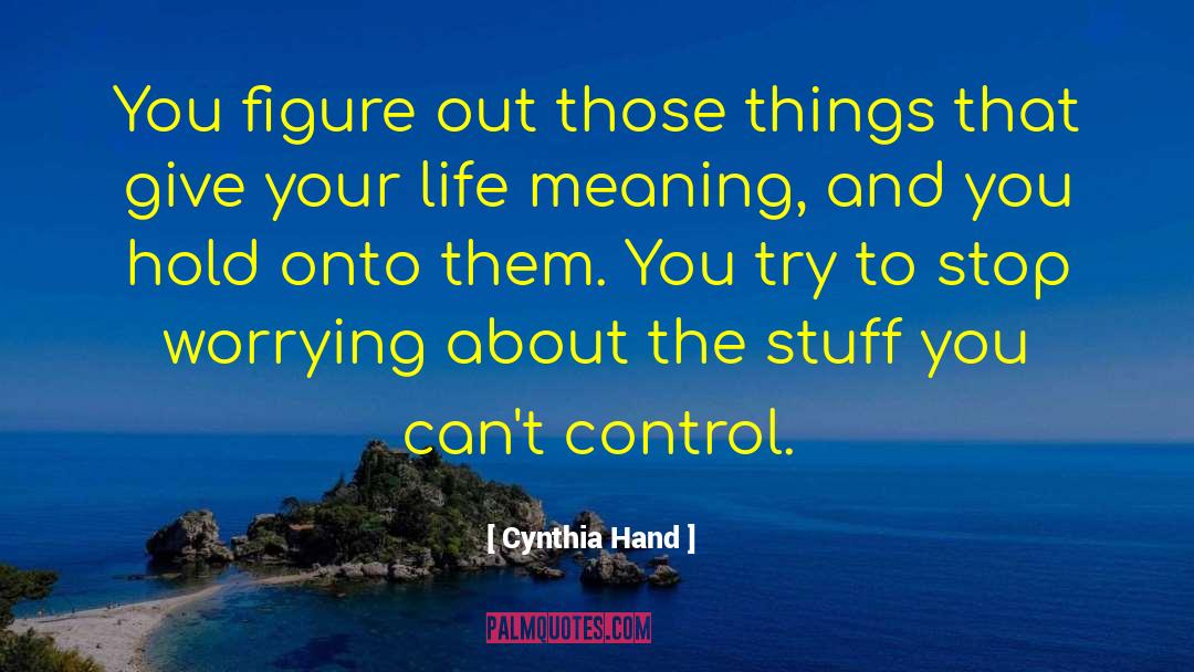 Hold Onto quotes by Cynthia Hand