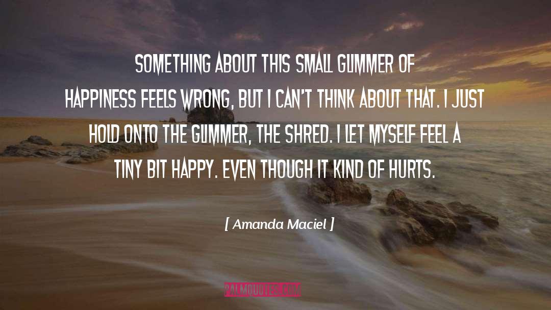 Hold Onto quotes by Amanda Maciel
