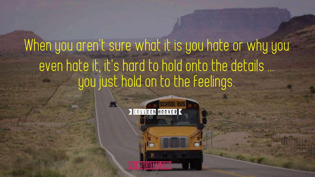 Hold Onto quotes by Colleen Hoover