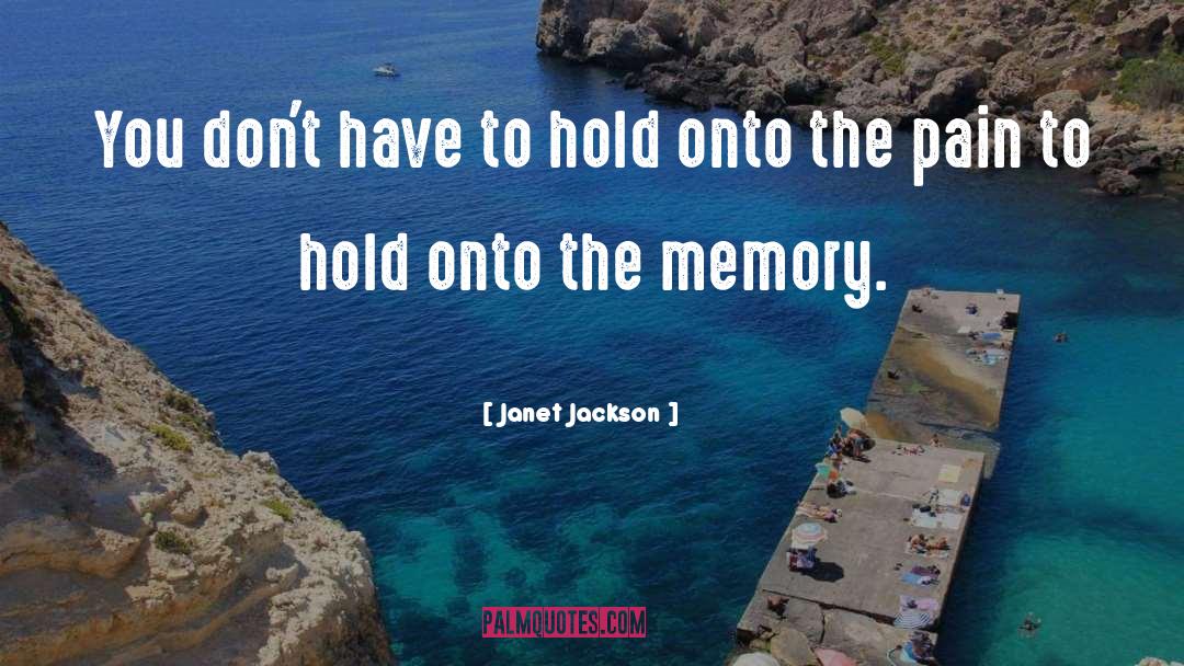 Hold Onto quotes by Janet Jackson