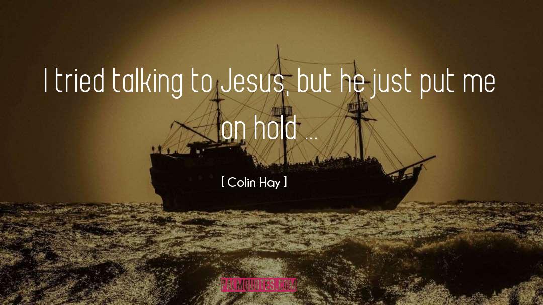 Hold Still quotes by Colin Hay