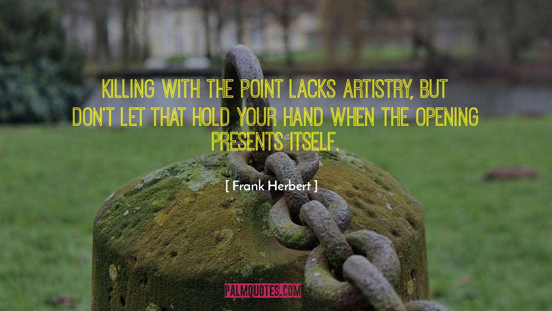 Hold Your Hand quotes by Frank Herbert