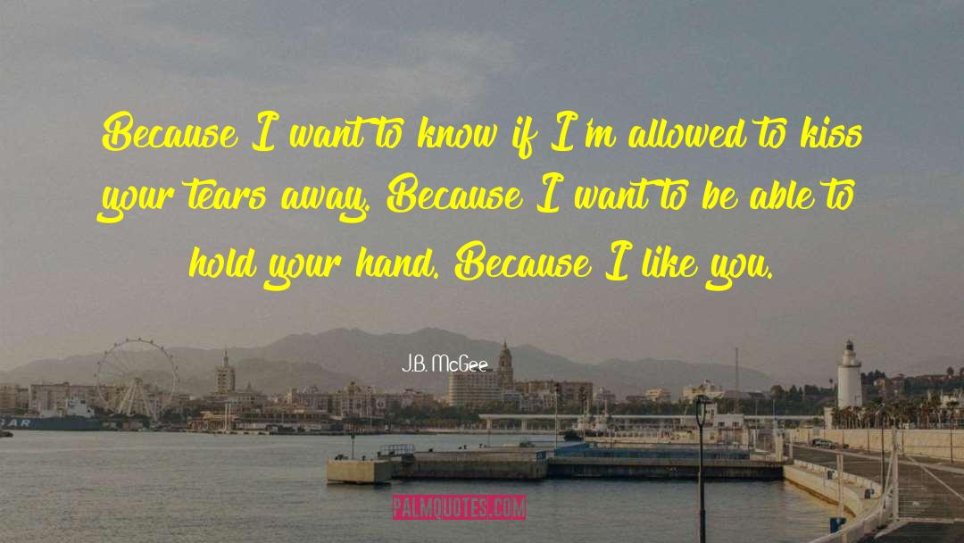 Hold Your Hand quotes by J.B. McGee