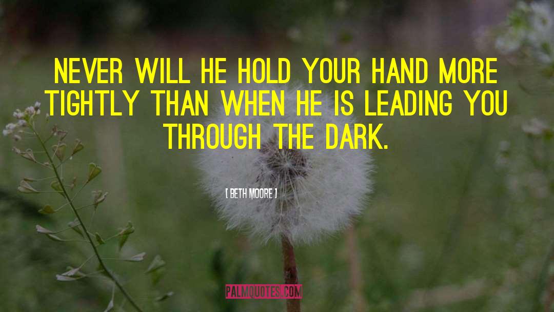 Hold Your Hand quotes by Beth Moore