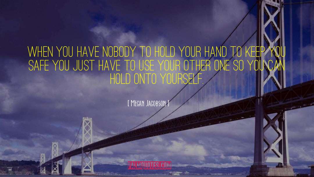 Hold Your Hand quotes by Megan Jacobson
