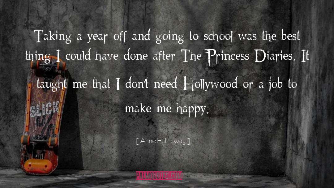 Holden And School quotes by Anne Hathaway