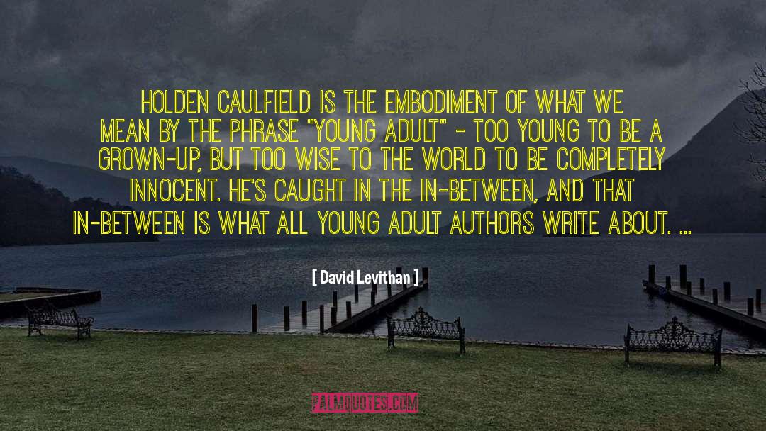 Holden Caulfield quotes by David Levithan