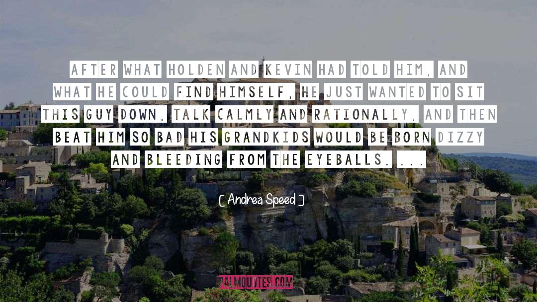 Holden quotes by Andrea Speed