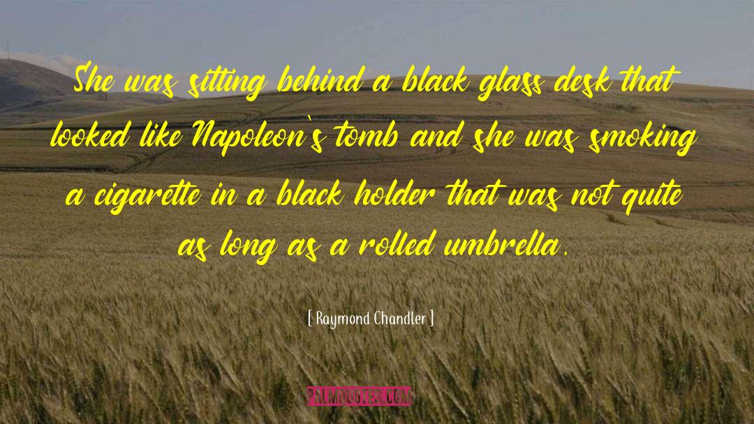 Holder quotes by Raymond Chandler