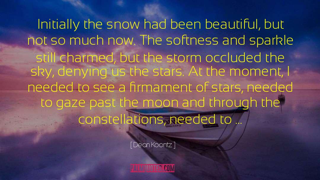 Holder Sky Moment quotes by Dean Koontz