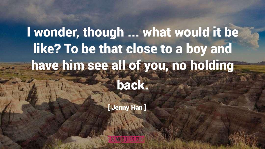 Holding Back quotes by Jenny Han