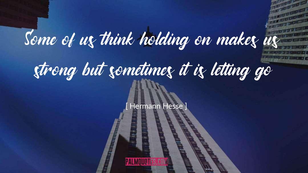 Holding On quotes by Hermann Hesse