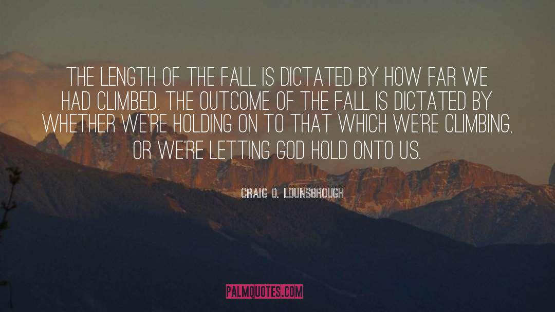 Holding On quotes by Craig D. Lounsbrough