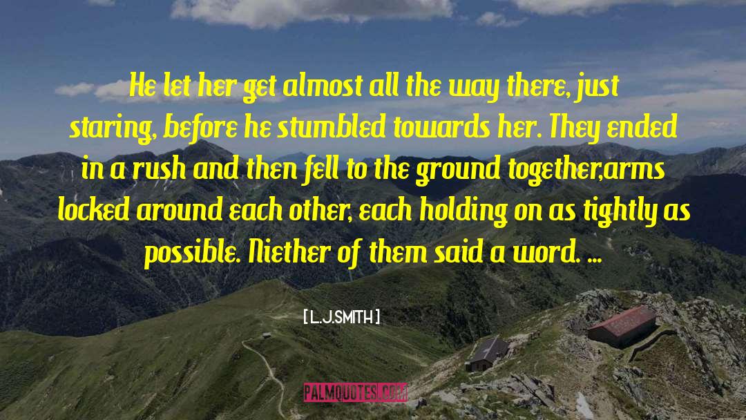 Holding On quotes by L.J.Smith