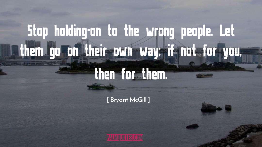 Holding On quotes by Bryant McGill