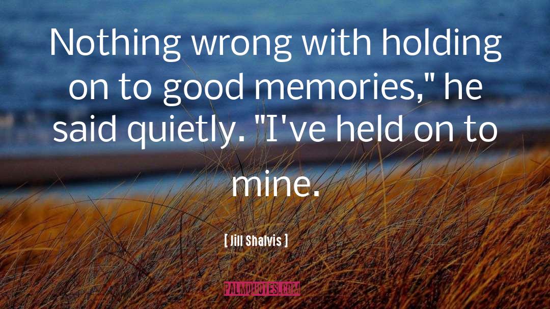 Holding On To Grudges quotes by Jill Shalvis