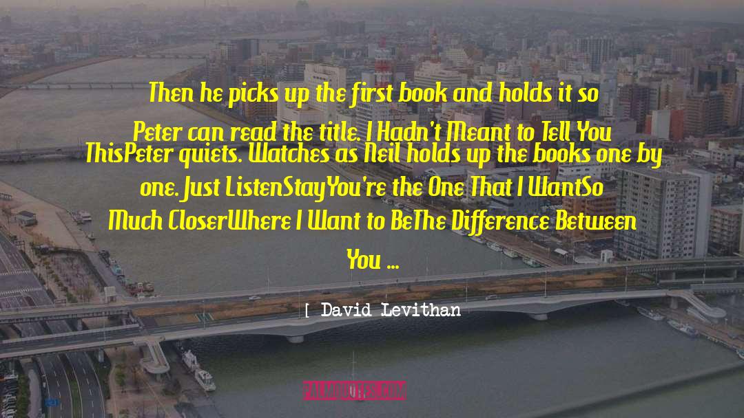 Holding On To Grudges quotes by David Levithan