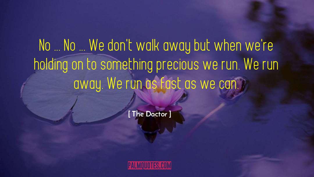 Holding On To Something quotes by The Doctor