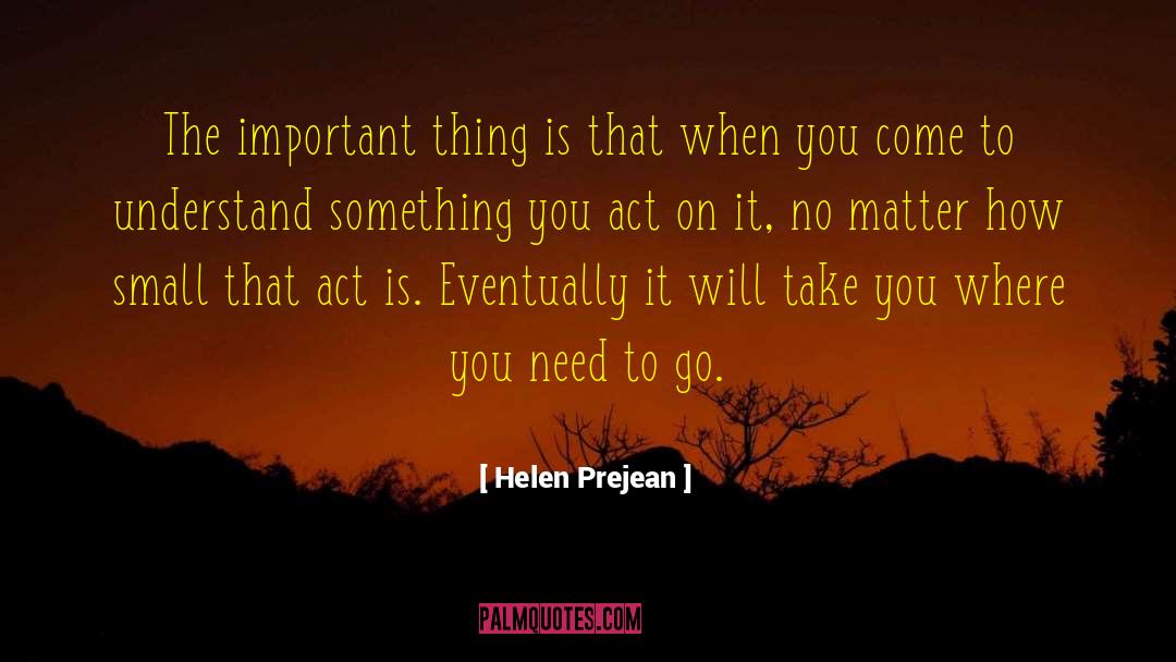 Holding On To Something quotes by Helen Prejean