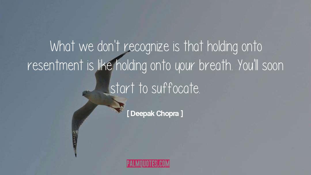 Holding Onto quotes by Deepak Chopra