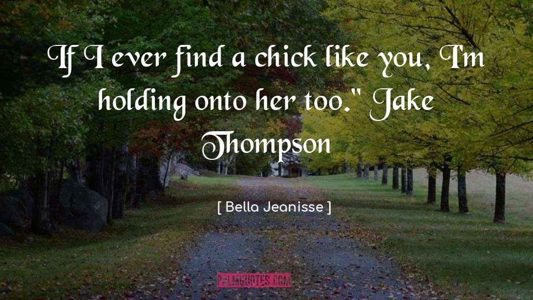 Holding Onto quotes by Bella Jeanisse