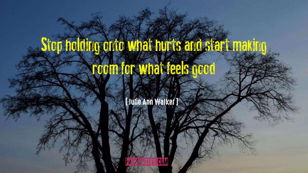 Holding Onto quotes by Julie Ann Walker