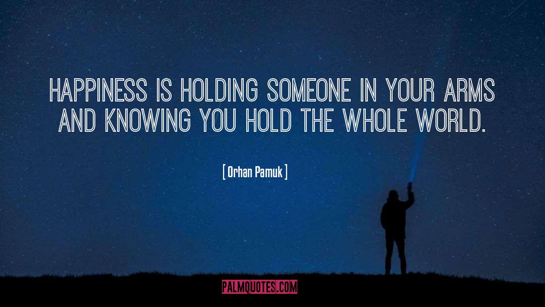 Holding Someone quotes by Orhan Pamuk