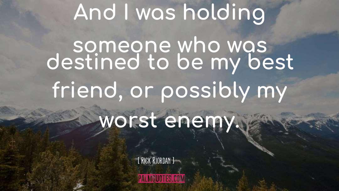 Holding Someone quotes by Rick Riordan