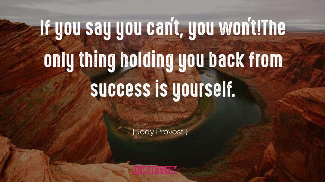 Holding You Back quotes by Jody Provost