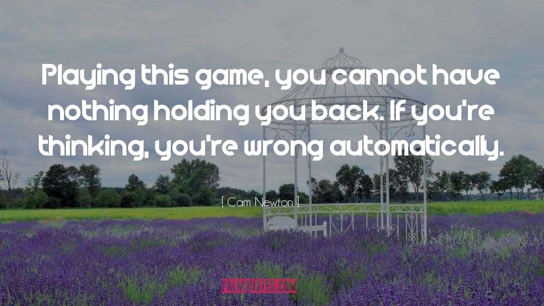 Holding You Back quotes by Cam Newton