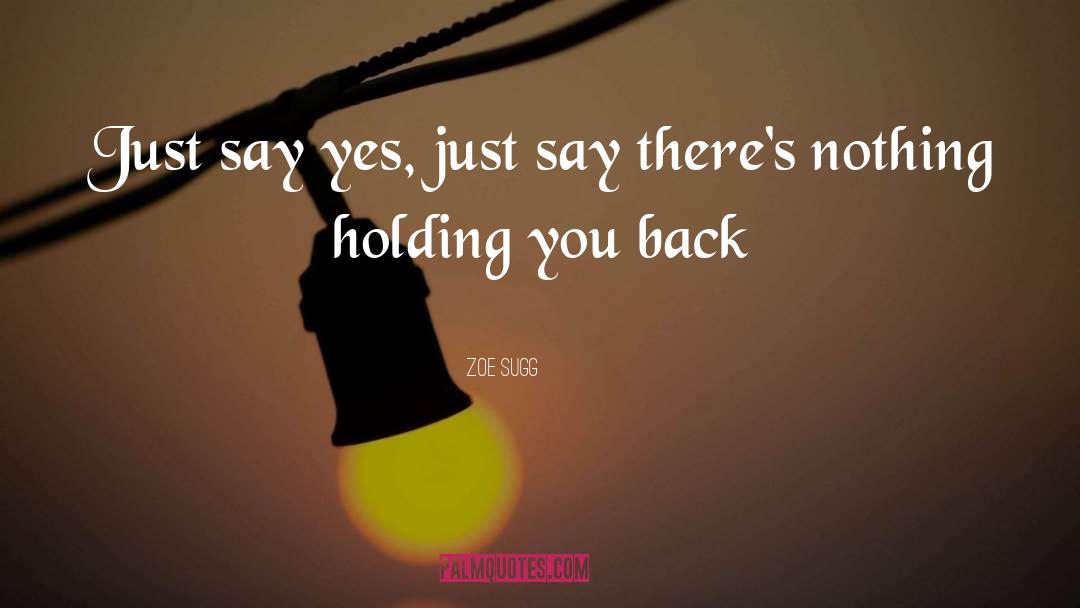 Holding You Back quotes by Zoe Sugg