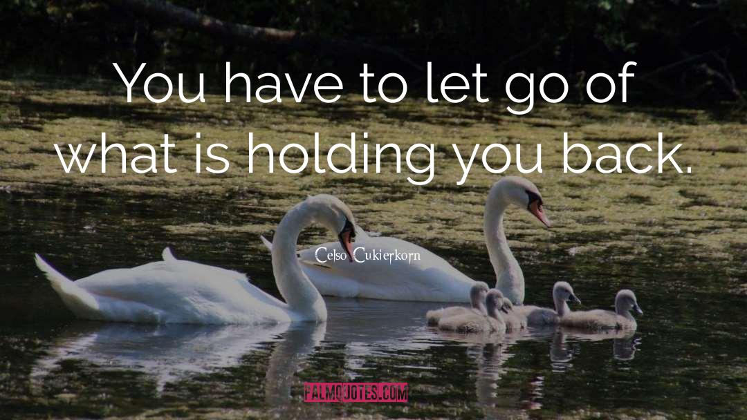 Holding You Back quotes by Celso Cukierkorn