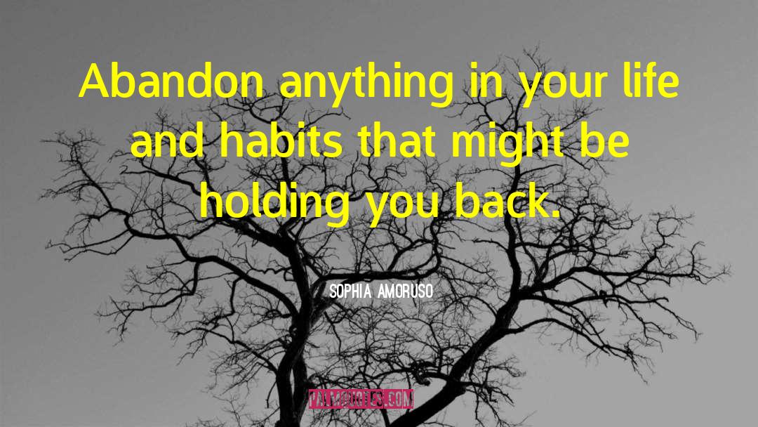 Holding You Back quotes by Sophia Amoruso