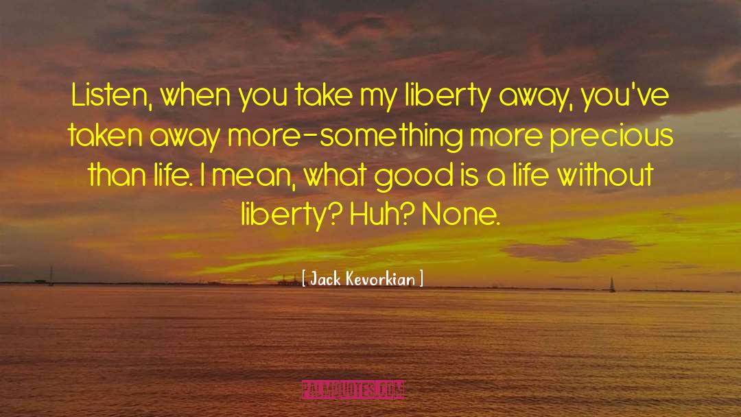 Hole In My Life Jack Gantos quotes by Jack Kevorkian