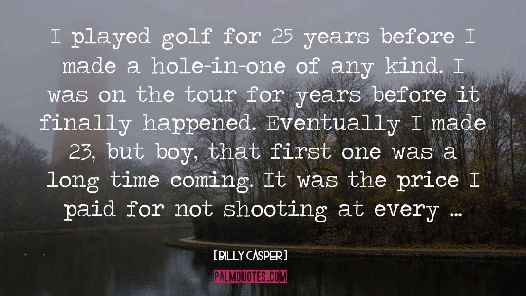 Hole In One quotes by Billy Casper