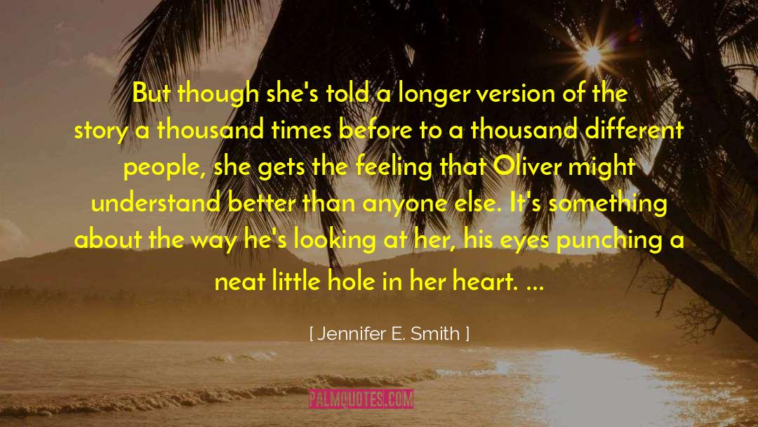 Hole In The Heart quotes by Jennifer E. Smith