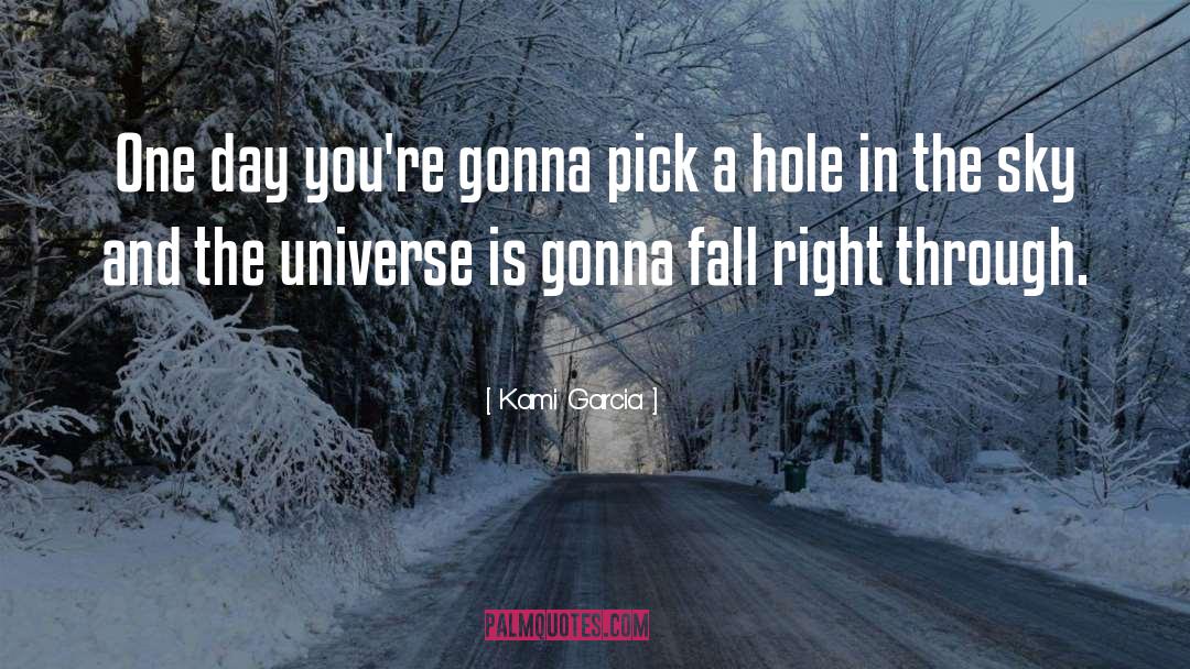 Hole quotes by Kami Garcia