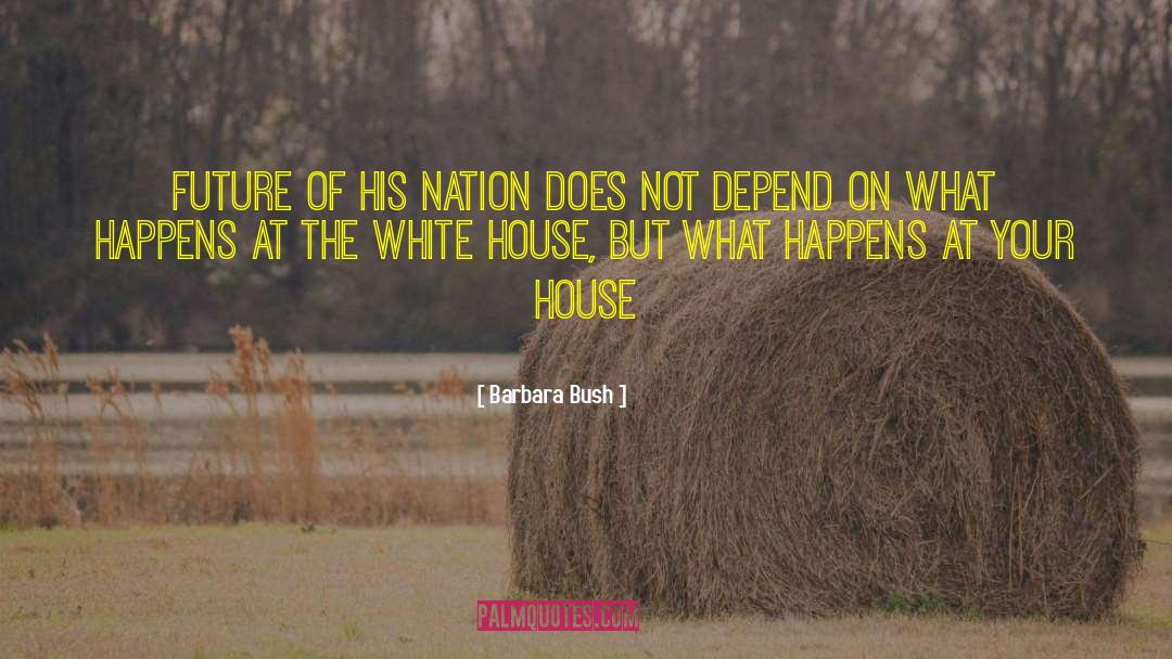 Holeckova House quotes by Barbara Bush