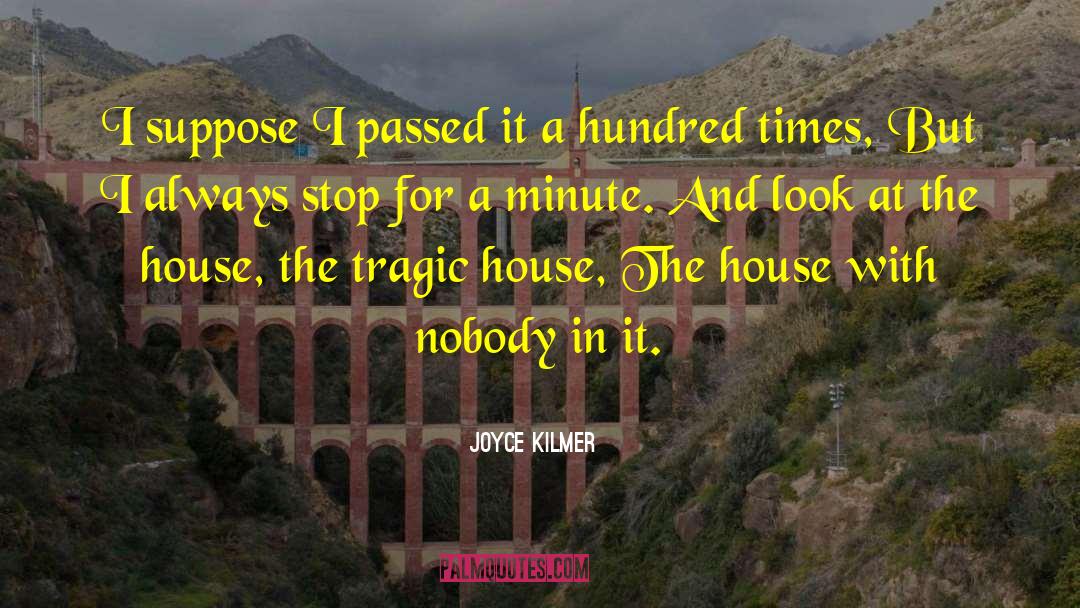 Holeckova House quotes by Joyce Kilmer