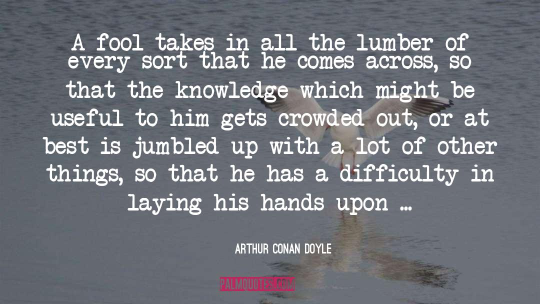 Holekamp Lumber quotes by Arthur Conan Doyle