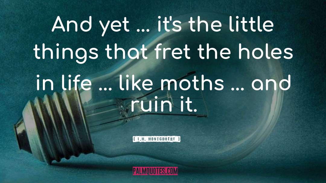 Holes quotes by L.M. Montgomery